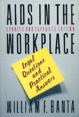 Image for AIDS in the Workplace: Legal Questions and Practical Answers