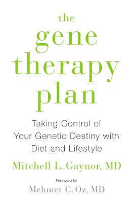 The Gene Therapy Plan: Taking Control of Your Genetic Destiny with Diet and Lifestyle