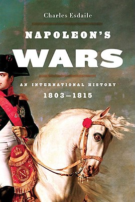 Napoleon's Wars: An International History, 1803-1815