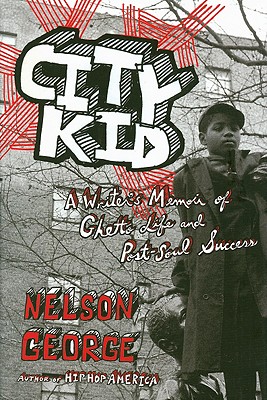 City Kid: A Writer's Memoir of Ghetto Life and Post-Soul Success (Inscribed)