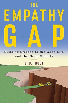 The Empathy Gap: Building Bridges to the Good Life and the Good Society