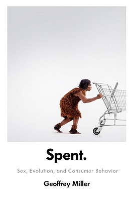 Image for Spent: Sex, Evolution, and Consumer Behavior