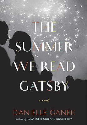 The Summer We Read Gatsby: A Novel
