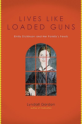 Image for Lives Like Loaded Guns: Emily Dickinson and Her Family's Feuds