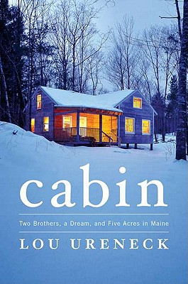 Cabin Two Brothers, a Dream, and Five Acres in Maine