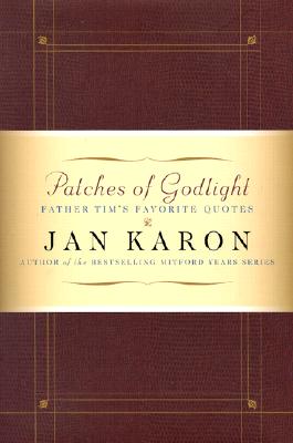 Patches of Godlight: Father Tim's Favorite Quotes (Mitford Years)