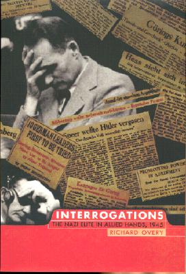 Interrogations: Nazi Elite in Allied Hands 1945.