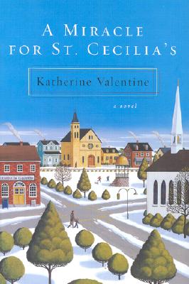 MIRACLE FOR ST. CECILIA'S: A NOVEL