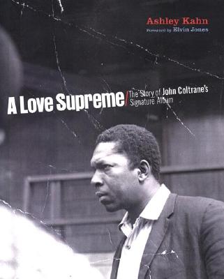 Image for A Love Supreme: The Story of John Coltrane's Signature Album