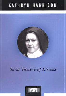 Saint Therese of Lisieux (Penguin Lives)