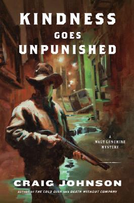 Kindness Goes Unpunished: A Walt Longmire Mystery