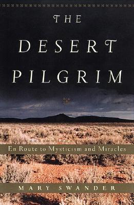 Image for The Desert Pilgrim (Mary Swander)