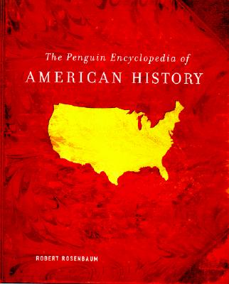 The Penguin Encyclopedia of American History