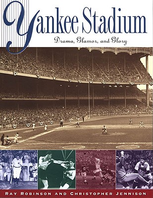 Yankee Stadium: Drama, Glamor, and Glory