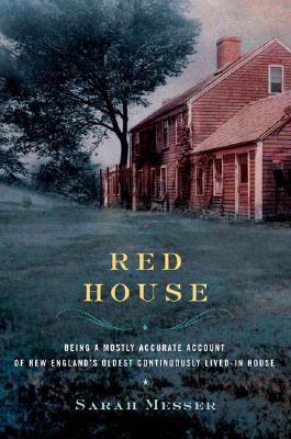 Image for Red House: Being a Mostly Accurate Account of New England's Oldest Continuously Lived-in House
