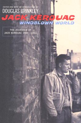 Windblown World: The Journals of Jack Kerouac 1947-1954