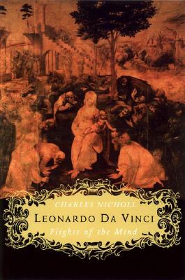Leonardo da Vinci: Flights of the Mind: A Biography