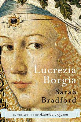 Image for Lucrezia Borgia: Life, Love, and Death in Renaissance Italy