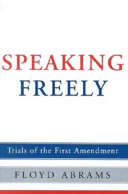 Speaking Freely: Trials of the First Amendment