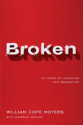 Broken: My Story of Addiction and Redemption
