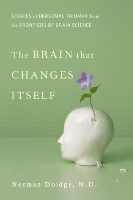 Image for The Brain That Changes Itself: Stories of Personal Triumph from the Frontiers of Brain Science (James H. Silberman Books)