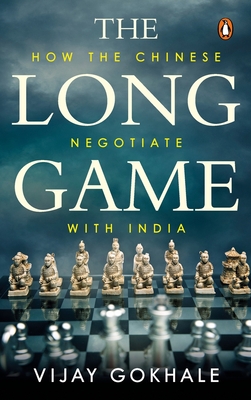 Long Game: How the Chinese Negotiate with India