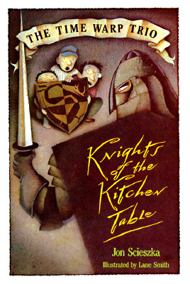 Image for The Knights of the Kitchen Table #1 (Time Warp Trio) The Knights of the Kitchen Table #1 (Time Warp Trio)