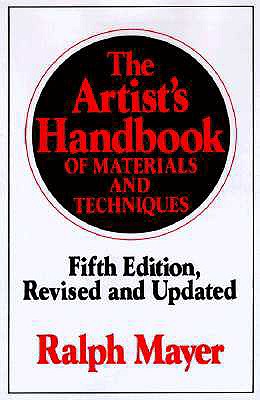 The Artist's Handbook of Materials and Techniques: Fifth Edition, Revised and Updated (Reference)
