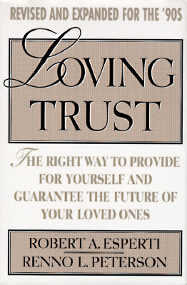 Image for Loving Trust; Loving Trust The Right Way to Provide for Yourself and Guarantee.; Revised and Expanded Loving Trust; Loving Trust The Right Way to Provide for Yourself and Guarantee.; Revised and Expanded