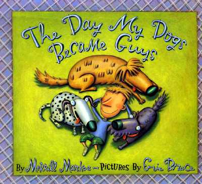 Image for The Day My Dogs Became Guys The Day My Dogs Became Guys