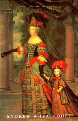 The Habsburgs: Embodying Empire