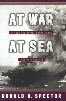 At War at Sea: Sailors and Naval Combat in the Twentieth Century