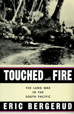 Touched With Fire: The Land War in the South Pacific.