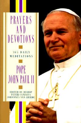 Prayers and Devotions: 365 Daily Meditations from Pope John Paul II