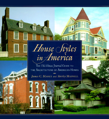 Image for House Styles in America: The Old-House Journal Guide to the Architecture of AmericanHomes House Styles in America: The Old-House Journal Guide to the Architecture of AmericanHomes