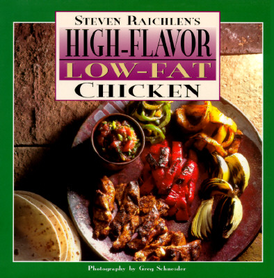 Steven Raichlen's High-Flavor, Low-Fat Chicken