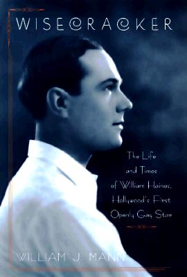 Image for Wisecracker: The Life and Times of William Haines, Hollywood's First Openly Gay Star