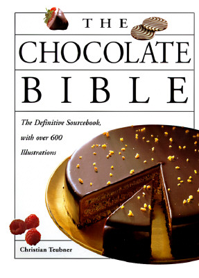 The Chocolate Bible : the definitive sourcebook, with over 600 illustrations