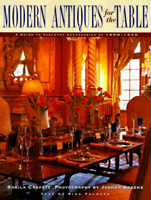 Image for Modern Antiques: A Complete Guide to Tabletop Accessories for Collecting and Entertaining 1890-1940