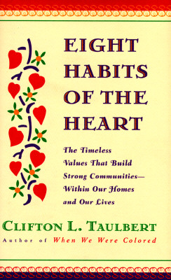 Eight Habits of the Heart: The Timeless Values that Build Strong Communities