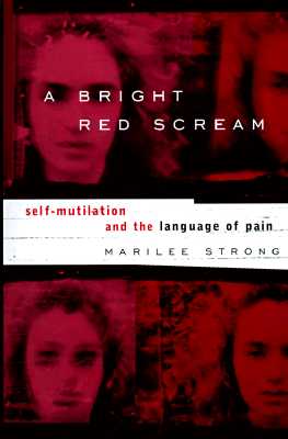 Image for A Bright Red Scream: Self-Mutilation and the Language of Pain A Bright Red Scream: Self-Mutilation and the Language of Pain