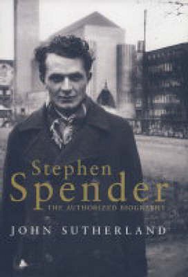 STEPHEN SPENDER The Authorized Biography