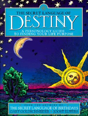 Image for The Secret Language of Destiny: A Personology Guide to Finding Your Life Purpose