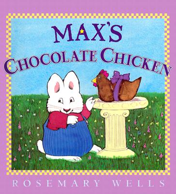 Max's Chocolate Chicken (Max and Ruby)