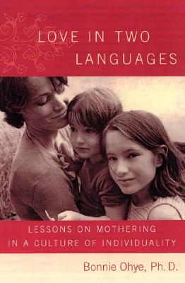 Image for Love in Two Languages : Lessons on Mothering in a Culture of Individuality