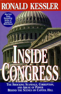 INSIDE CONGRESS: The Shocking Scandals, Corruption, and Abuse of Power Behind the Scenes on Capitol Hill