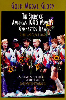 Gold Medal Glory: The Story of America's 1996 Women's Gymnastics Team