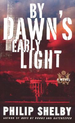 By Dawn's Early Light: A Novel