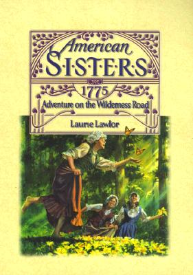 ADVENTURE ON THE WILDERNESS ROAD 1775: AMERICAN SISTERS #4