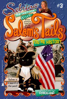 YOU'RE HISTORY: SALEM'S TAILS 3: SABRINA, THE TEENAGE WITCH